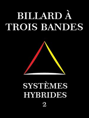 cover image of Billard À Trois Bandes--Systèmes Hybrides 2